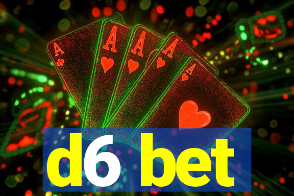 d6 bet